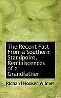 The Recent Past from a Southern Standpoint. Reminiscences of a Grandfather