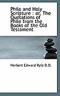 Philo and Holy Scripture: Or, the Quotations of Philo from the Books of the Old Testament