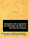 M Moires de La Soci T de L'Histoire de Paris Et de L' Le-de-France