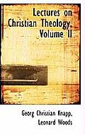 Lectures on Christian Theology, Volume II