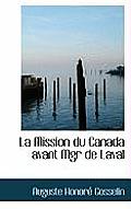 La Mission Du Canada Avant Mgr de Laval