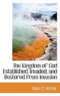 The Kingdom of God Established, Invaded, and Restored from Invasion