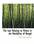 The Law Relating to Minors in the Presidency of Bengal