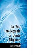 La Vita Intellettuale Di Dante Allighieri