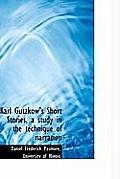 Karl Gutzkow's Short Stories, a Study in the Technique of Narration