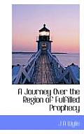 A Journey Over the Region of Fulfilled Prophecy