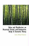 Value and Distribution; An Historical, Critical, and Constructive Study in Economic Theory