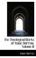 The Theological Works of Isaac Barrow, Volume III