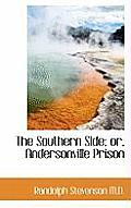The Southern Side; Or, Andersonville Prison