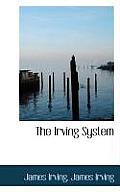 The Irving System