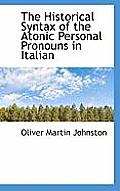 The Historical Syntax of the Atonic Personal Pronouns in Italian