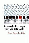 Gesammelte Dichtungen. Hrsg. Von Otto Guntter