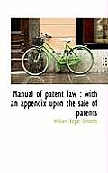 Manual of Patent Law: With an Appendix Upon the Sale of Patents