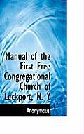 Manual of the First Free Congregational Church of Lockport, N. y