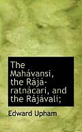 The Mah Vansi, the R J -Ratn Cari, and the R J Vali;