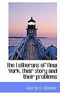 The Lutherans of New York, Their Story and Their Problems