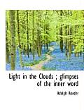 Light in the Clouds; Glimpses of the Inner Word