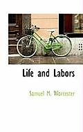 Life and Labors