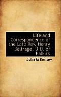 Life and Correspondence of the Late REV. Henry Belfrage, D.D. of Falkirk