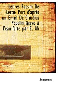 Lettres Facsim de Lettre Port D'Apr?'s Un Email de Claudius Popelin Grav L'Eau-Forte Par E. AB