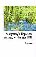 Montgomery's Tippecanoe Almanac, for the Year 1841