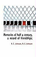 Memories of Half a Century, a Record of Friendships;