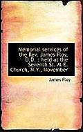 Memorial Services of the REV. James Floy, D.D.: Held at the Seventh St. M.E. Church, N.Y., November