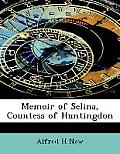 Memoir of Selina, Countess of Huntingdon