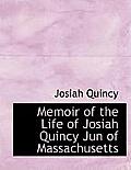 Memoir of the Life of Josiah Quincy Jun of Massachusetts