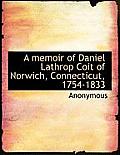 A Memoir of Daniel Lathrop Coit of Norwich, Connecticut, 1754-1833