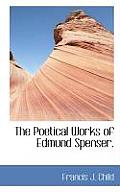 The Poetical Works of Edmund Spenser.