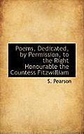 Poems, Dedicated, by Permission, to the Right Honourable the Countess Fitzwilliam