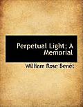 Perpetual Light; A Memorial