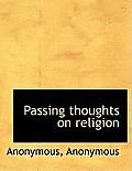 Passing Thoughts on Religion