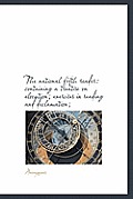 The National Fifth Reader: Containing a Treatise on Elocution; Exercises in Reading and Declamation;