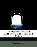 The Opinions of John Abthorne on the Arts and Living