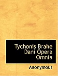 Tychonis Brahe Dani Opera Omnia