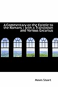 A Commentary on the Epistle to the Romans: With a Translation and Various Excursus