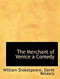The Merchant of Venice a Comedy