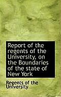 Report of the Regents of the University, on the Boundaries of the State of New York