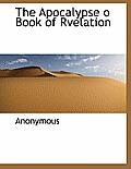 The Apocalypse O Book of Rvelation