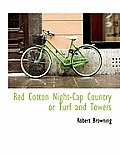 Red Cotton Night-Cap Country or Turf and Towers