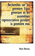 Recherches Sur Les Premiers Etats Generaux Et Les Assemblees Representatives Pendant La Premiere Moi