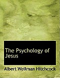 The Psychology of Jesus