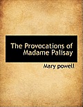 The Provocations of Madame Palisay