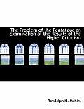 The Problem of the Pentateuc an Examination of the Results of the Higher Criticism