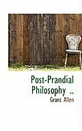 Post-Prandial Philosophy ..