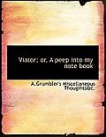 Viator; Or, a Peep Into My Note Book