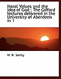 Moral Values and the Idea of God: The Gifford Lectures Delivered in the University of Aberdeen in 1