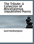 The Tribute: A Collection of Miscellaneous Unpublished Poems